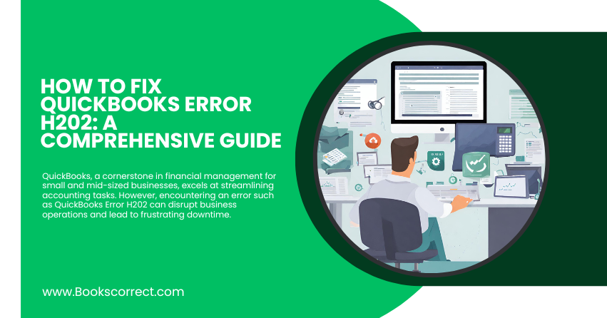 How to Fix QuickBooks Error H202 A Comprehensive Guide